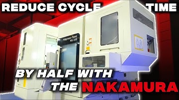 Reduce cycle time by half with the Nakamura Tome MX100 from Engineering Technology Group
