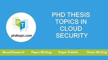 PhD Thesis Topics in Cloud Security | PhD Dissertation Topics  in Cloud Security
