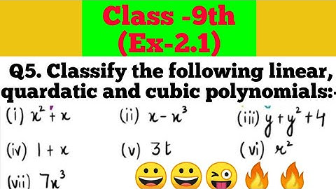 classify the following as linear quadratic and cubic polynomials class 9 || class 9, Ex-2.1, Q5