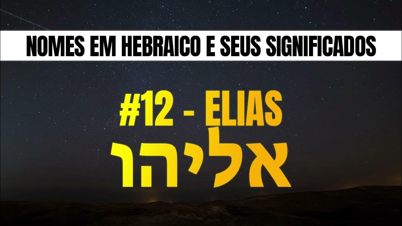 QUAL O SIGNIFICADO DO NOME ELIAS? 12 YouTube QUAL O SIGNIFICADO DO NOME ELIAS? 12 YouTube