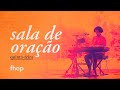 SALA DE ORAÇÃO AO VIVO | QUINTA - FEIRA | 10 DE OUTUBRO | FHOP - 17:30