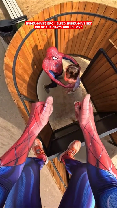 SPIDER-MAN'S BRO HELPED SPIDER-MAN GET RID OF THE CRAZY GIRL IN LOVE #spiderman #crazygirl #funny