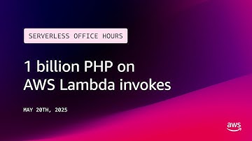 1 billion PHP on AWS Lambda invokes | Serverless Office Hours