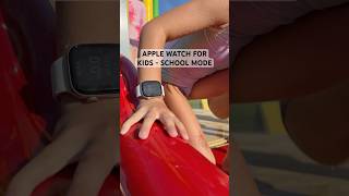 APPLE WATCH FOR KIDS - SCHOOL MODE #apple #tipsandtricks