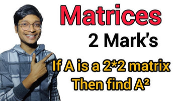 VSAQ 4 || 4) If A is a 2×2 matrix then  find A²