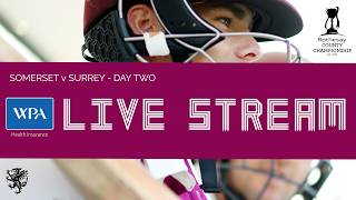 WPA LIVE STREAM: Somerset vs Surrey - Day Two