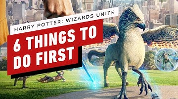 Harry Potter: Wizards Unite: 6 Things to Do First