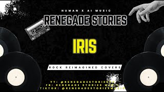 Download Lagu Renegade Stories - Iris (Rock Reimagined) MP3