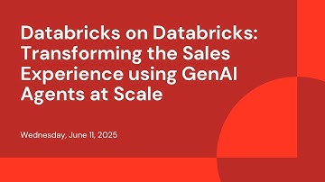 Databricks on Databricks: Transforming the Sales Experience using GenAI Agents at Scale