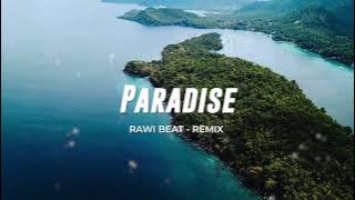 SLOW REMIX !!!  - PARADISE - RAWI BEAT