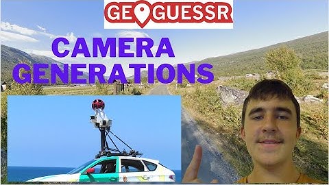 Full GeoGuessr Guide to Camera Generations