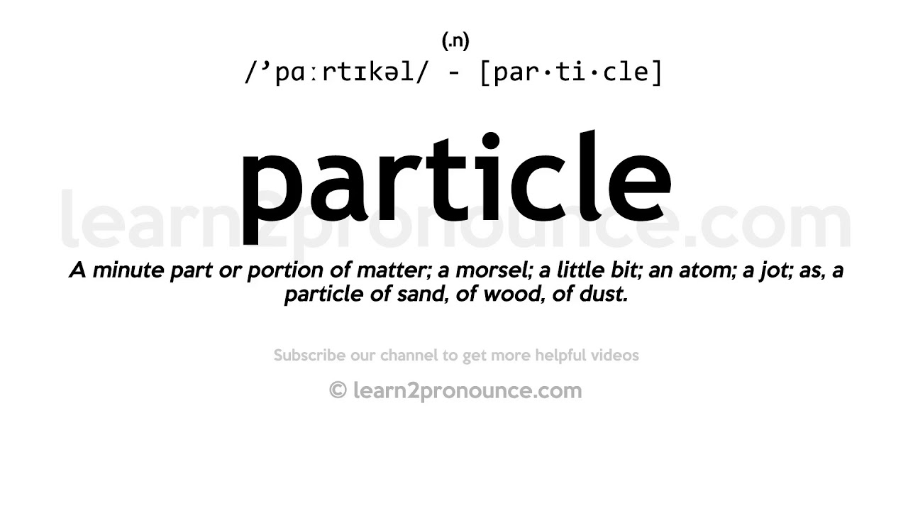 Pronunciation of Particle Definition of Particle YouTube
