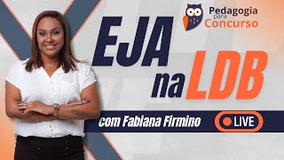 Educação de Jovens e Adultos (EJA) na LDB | Pedagogia para Concurso