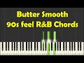 Butter 90s feel RnB Chords