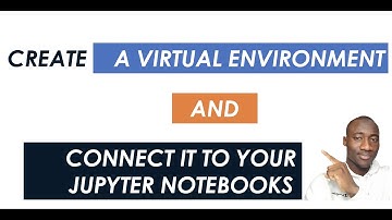 Create a virtual environment and connect it to jupyter notebook