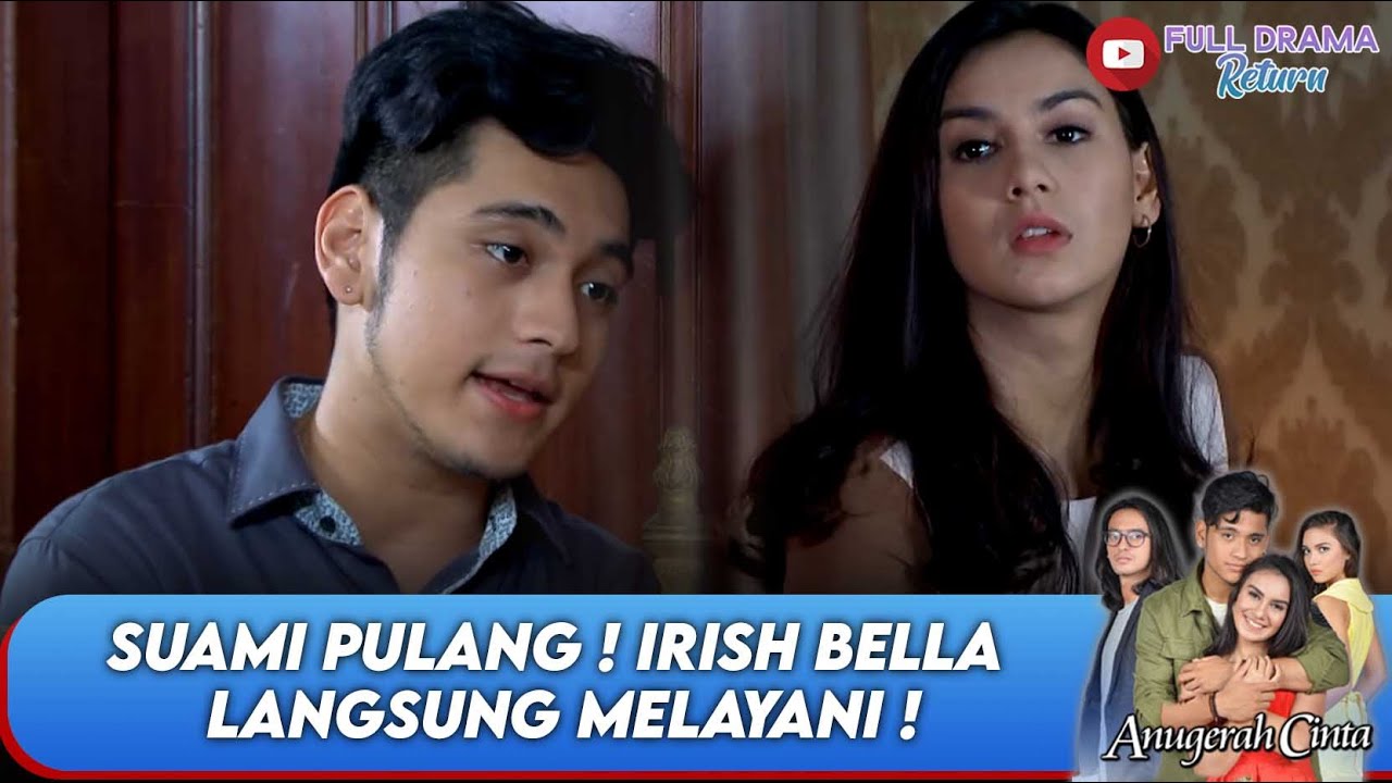 SUAMI PULANG ! IRISH BELLA LANGSUNG MELAYANI ! - ANUGERAH CINTA