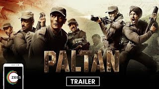 Paltan Full Movie | Trailer | Jackie Shroff, Arjun Rampal, Sonu Sood | Streaming Now On ZEE5
