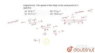 A body travelling with uniform acceleration crosses two point `A` and `B` with velocities