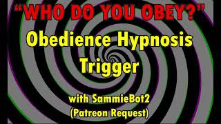 Obedience Hypnosis Trigger (SammieBot2 - Patreon Request)  #SammieHypnotizes