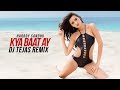 Kya Baat Ay (Remix) - DJ Tejas | Harrdy Sandhu | Jaani | B Praak