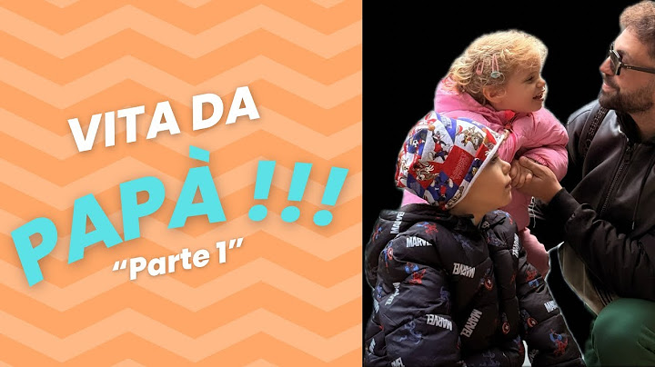 VITA DA PAPÀ - Parte 1 ✨