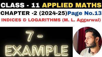 7 Example sol l Chapter 2 l Indices and Logarithms l Class 11th Applied Maths l M L Aggarwal 2024-25