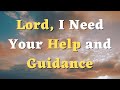 A prayer for gods help and guidance  help me lord  guide me father  daily prayers 719