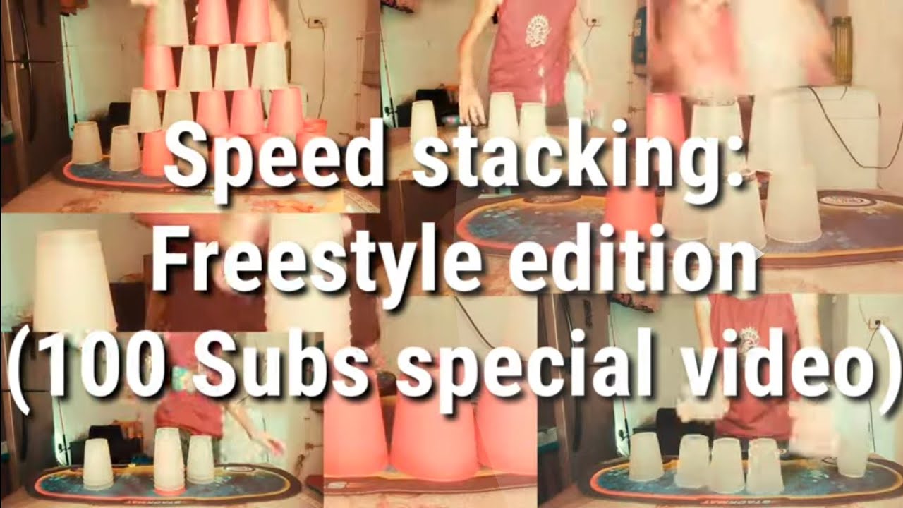Speed stacking: Freestyle edition (100 subs special video) Thank you for 100 subs!