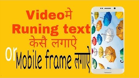 How to add scrolling text and mobile frame on video with android Kinemaster