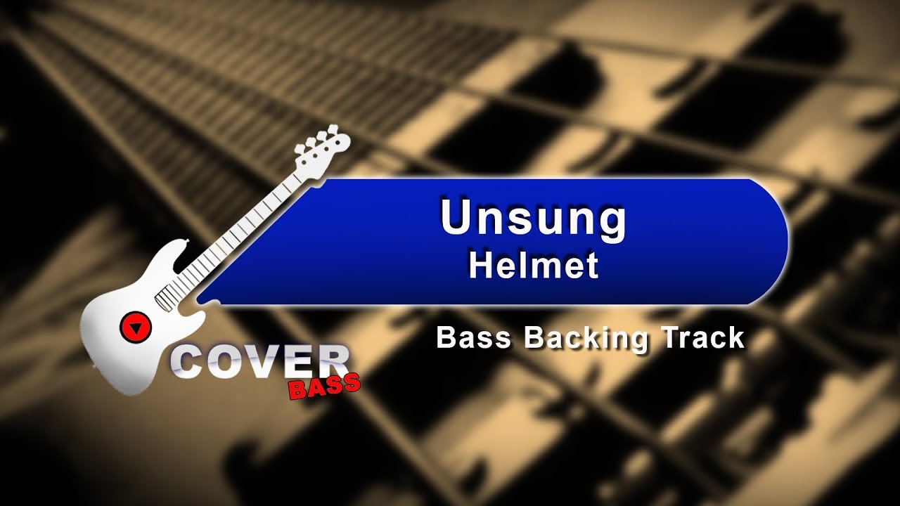 Unsung Helmet (Bass Backing Track) (No Bass) With Lyric YouTube