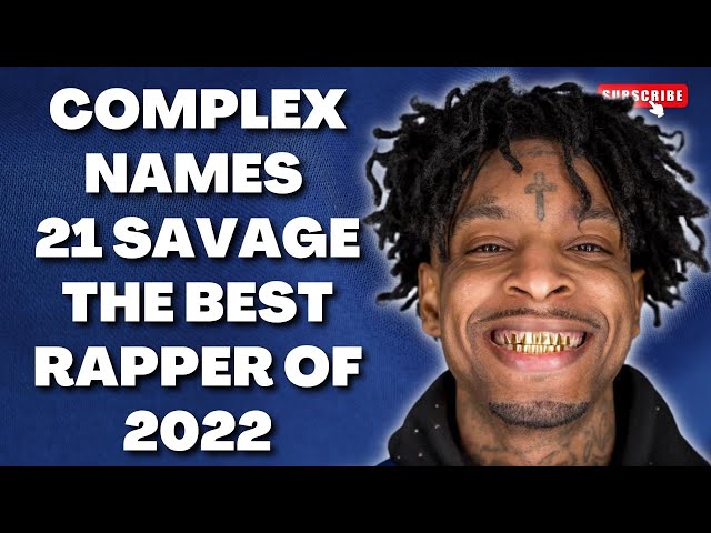 A Conversation With 21 Savage, Complex's Best Rapper of 2022