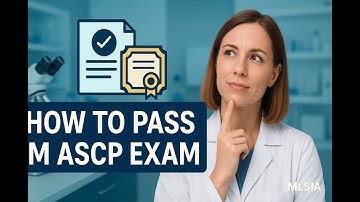How to Pass the M ASCP Exam: Step by Step Action Plan