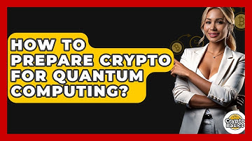 How To Prepare Crypto For Quantum Computing? - CryptoBasics360.com