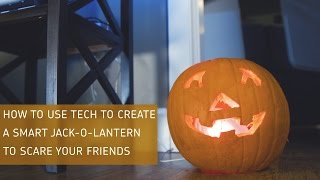 How To Use Tech To Create A Smart Jack-O-Lantern