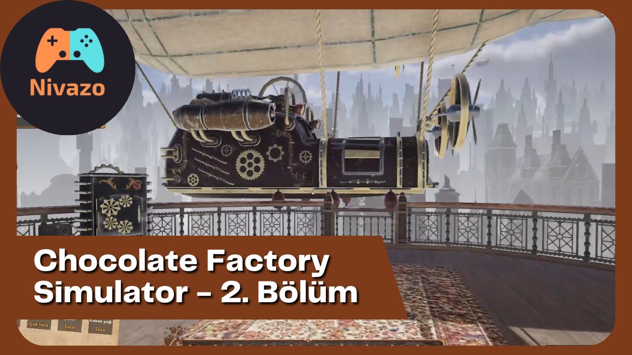 Zeplin Kargo Kapımıza Geldi! // Chocolate Factory Simulator [PC] // 2 ...