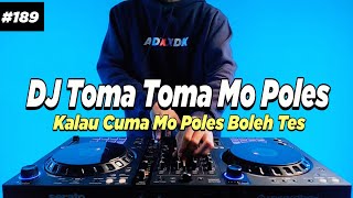 DJ TOMA TOMA - KALAU CUMA MO POLES BOLEH TES TIKTOK REMIX FULL BASS
