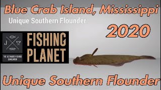 Fishing Planet Unique Southern Flounder Guide 2020 - Blue Crab Island Mississippi