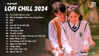 Nhạc Chill TikTok - Nhạc Lofi Buồn Hay Nhất Hiện Nay - Những Bản Nhạc Lofi Chill Nhẹ Nhàng Hot 2024