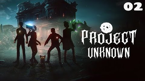 Project Unknown - Part 2 (Evicting The Demon)