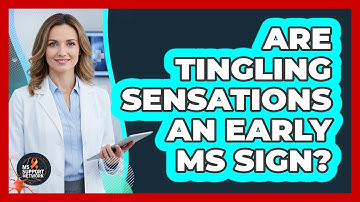 Are Tingling Sensations An Early MS Sign?