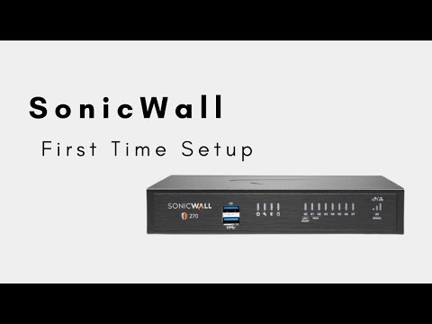 SonicWall -  First Time Setup