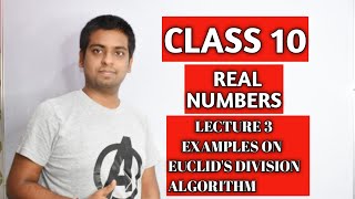 Lecture 3, NCERT Examples on Euclid's Division Algorithm, Cbse Class 10 Maths