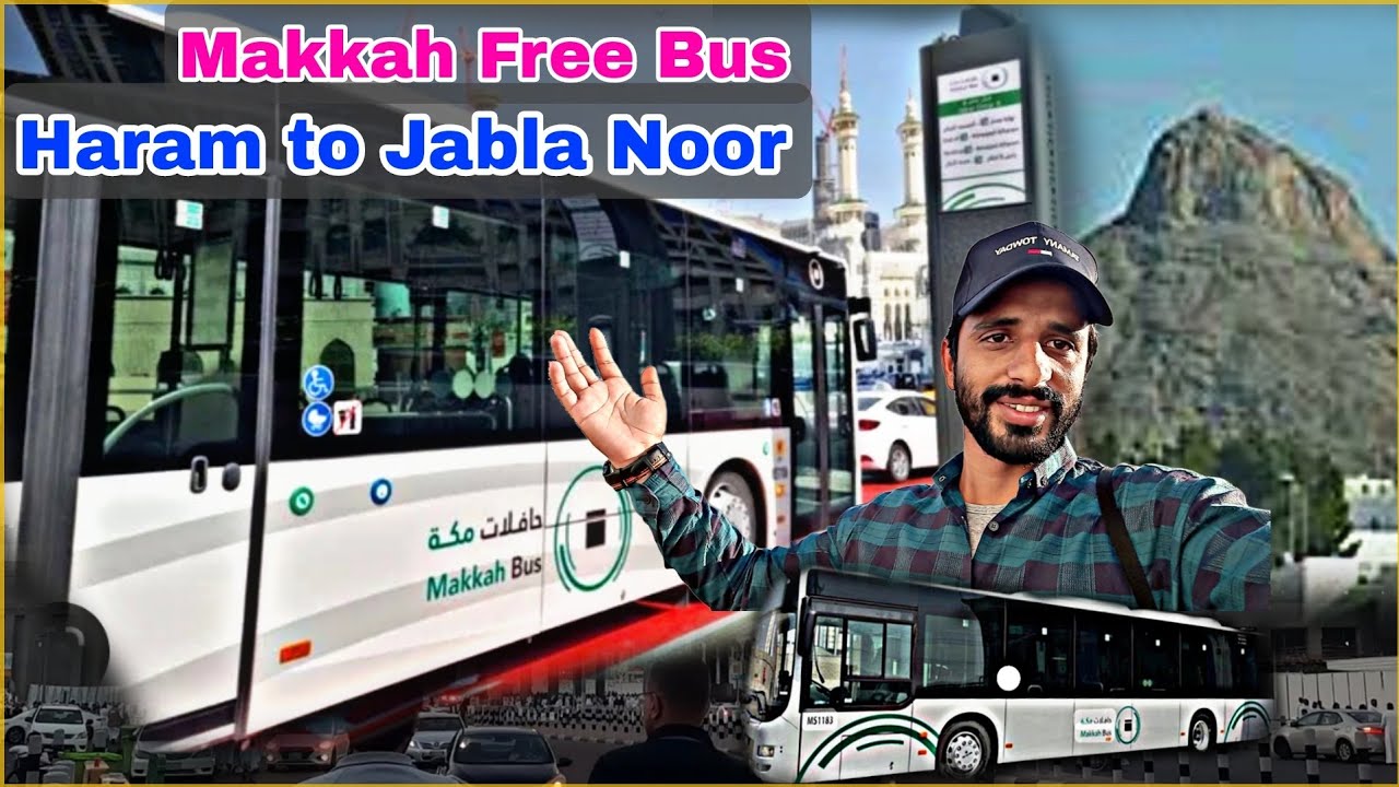 Makkah free bus service| Masjid al Haram to Ghar e Hira Jabal Noor| Masjid jurana| Miqat Makkah