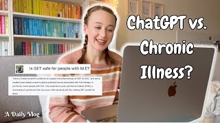 CAN CHATGPT ANSWER MY QUESTIONS ABOUT CHRONIC ILLNESS? A RANDOM LITTLE DAILY VLOG