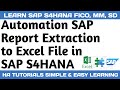 Automation SAP Report Extraction to Excel file in SAP S4HANA | SAP TO EXCEL