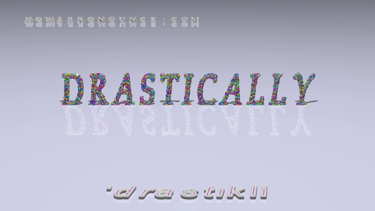 drastically pronunciation + Examples in sentences and phrases YouTube