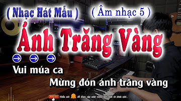 ( Nhạc Hát Mẫu ) Ánh Trăng Vàng | Âm Nhạc 5 Bộ Sách Cánh Diều