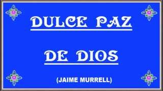 DULCE PAZ DE DIOS (Jaime Murrell)