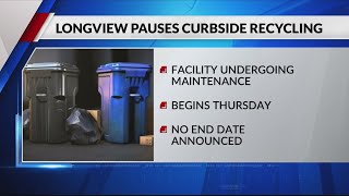 Longview pauses curbside recycling ahead of scheduled maintenance
