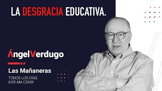 La desgracia educativa. (15/5/24; 1650) | Ángel Verdugo